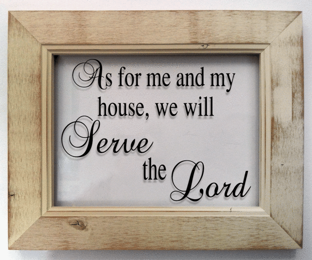 "As for me and my house..."